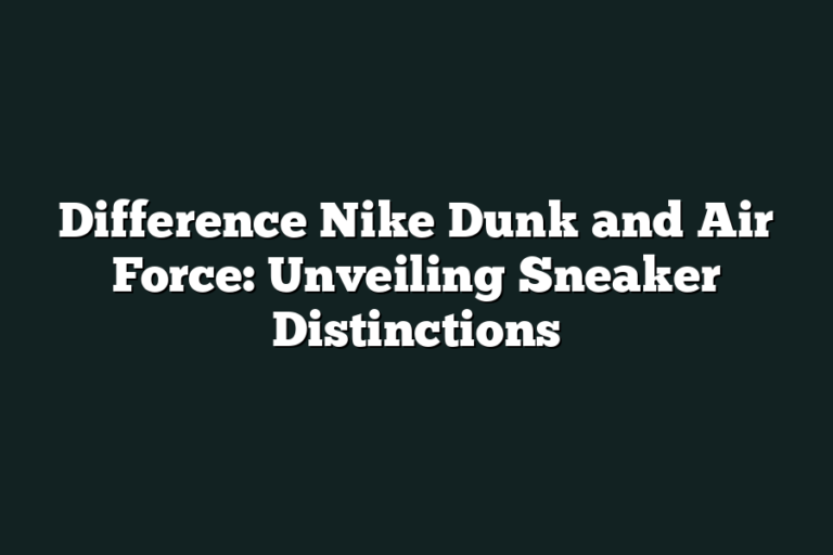 Difference Nike Dunk and Air Force: Unveiling Sneaker Distinctions ...