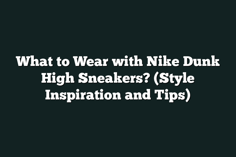 What to Wear with Nike Dunk High Sneakers? (Style Inspiration and Tips ...