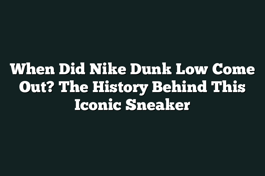 When Did Nike Dunk Low Come Out? The History Behind This Iconic Sneaker