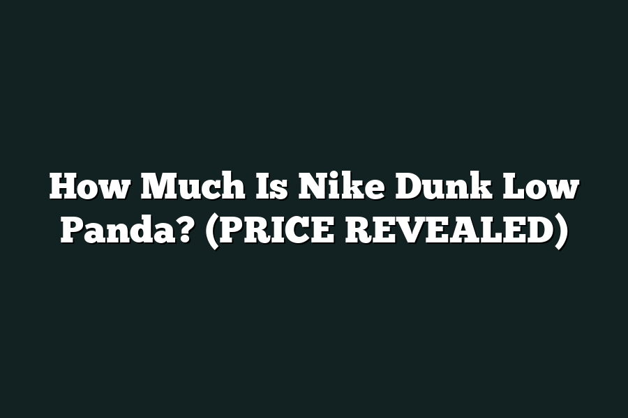 How Much Is Nike Dunk Low Panda? (PRICE REVEALED)